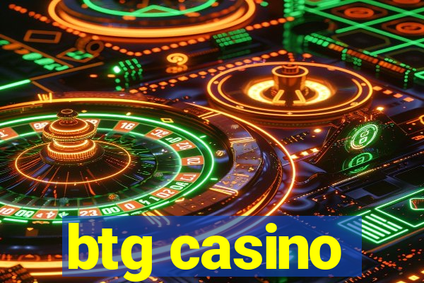 btg casino